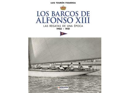 Una joya para navegantes. "Los Barcos de Alfonso XIII. Las regatas de una Época (1902-1931)” de Luis Tourón Figueroa